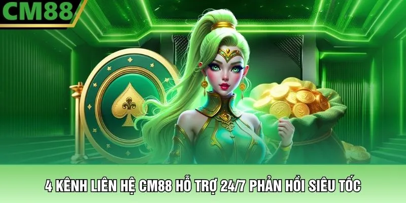 CM88 Home 20 4 kênh liên hệ CM88 hỗ trợ 24/7 phản hồi siêu tốc